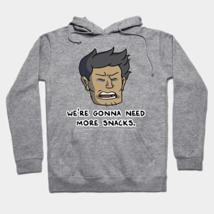 We're Gonna Need More Snacks Hoodie